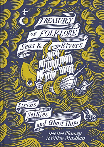 Treasury of Folklore – Seas and Rivers: Sirens, Selkies and Ghost Ships von Batsford