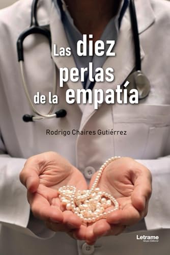 Las diez perlas de la empatía (Medicina, Band 1) von Letrame