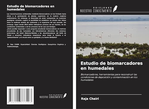 Estudio de biomarcadores en humedales: Biomarcadores, herramientas para reconstruir las condiciones de deposición y contaminación en los humedales von Ediciones Nuestro Conocimiento