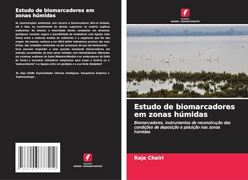 Estudo de biomarcadores em zonas húmidas: Biomarcadores, instrumentos de reconstrução das condições de deposição e poluição nas zonas húmidas