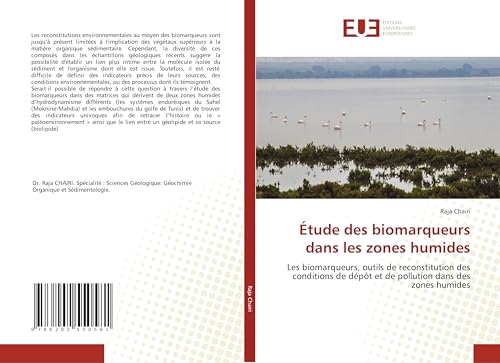 Étude des biomarqueurs dans les zones humides: Les biomarqueurs, outils de reconstitution des conditions de dépôt et de pollution dans des zones humides von Éditions universitaires européennes