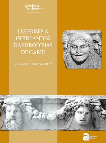 Les frises à guirlandes d'Aphrodisias de Carie von AUSONIUS