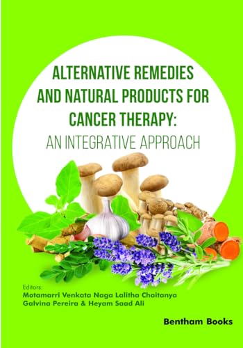 Alternative Remedies and Natural Products for Cancer Therapy: An Integrative Approach von Bentham Science Publishers