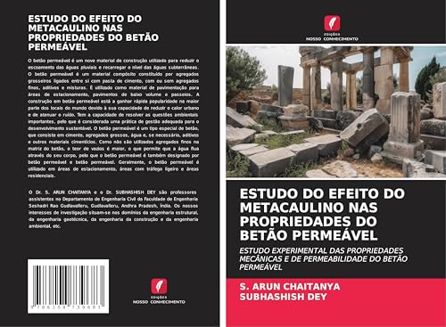 ESTUDO DO EFEITO DO METACAULINO NAS PROPRIEDADES DO BETÃO PERMEÁVEL: ESTUDO EXPERIMENTAL DAS PROPRIEDADES MECÂNICAS E DE PERMEABILIDADE DO BETÃO PERMEÁVEL von Edições Nosso Conhecimento