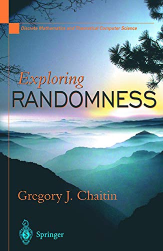 Exploring RANDOMNESS (Discrete Mathematics and Theoretical Computer Science)
