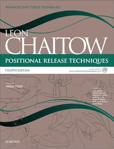 Positional Release Techniques: includes access to www.chaitowpositionalrelease.com (Advanced Soft Tissue Techniques) von Elsevier