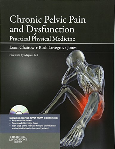 Chronic Pelvic Pain and Dysfunction: Practical Physical Medicine (The Leon Chaitow Library of Bodywork and Movement Therapies) von Churchill Livingstone