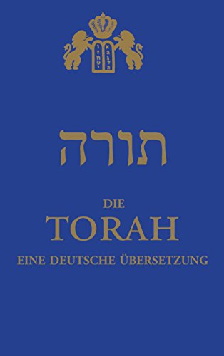 Die Torah: eine deutsche Übersetzung Die Torah: eine deutsche Übersetzung von Books on Demand