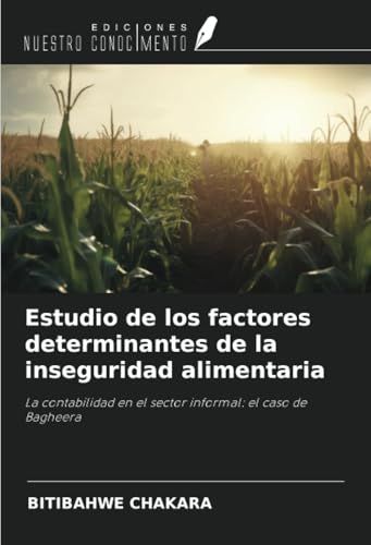 Estudio de los factores determinantes de la inseguridad alimentaria: La contabilidad en el sector informal: el caso de Bagheera von Ediciones Nuestro Conocimiento