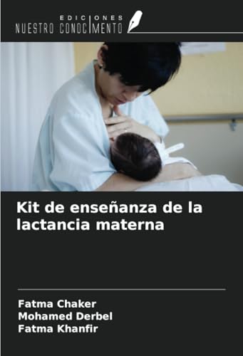 Kit de enseñanza de la lactancia materna von Ediciones Nuestro Conocimiento