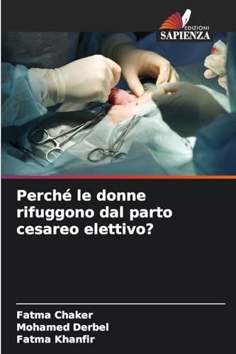 Perché le donne rifuggono dal parto cesareo elettivo?: DE