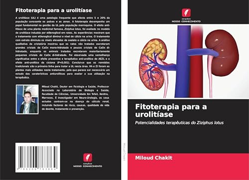 Fitoterapia para a urolitíase: Potencialidades terapêuticas do Ziziphus lotus von Edições Nosso Conhecimento