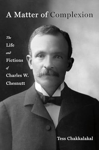 A Matter of Complexion: The Life and Fictions of Charles W. Chesnutt A Matter of Complexion: The Life and Fictions of Charles W. Chesnutt von St Martin's Press