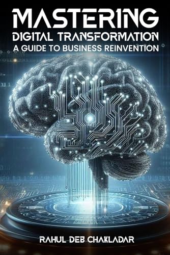 Mastering Digital Transformation: A Guide to Business Reinvention von Self-Publish