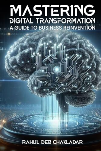 Mastering Digital Transformation: A Guide to Business Reinvention von Self-Publish