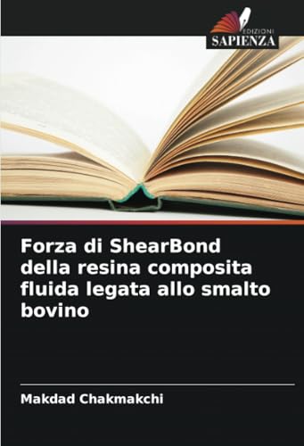 Forza di ShearBond della resina composita fluida legata allo smalto bovino von Edizioni Sapienza