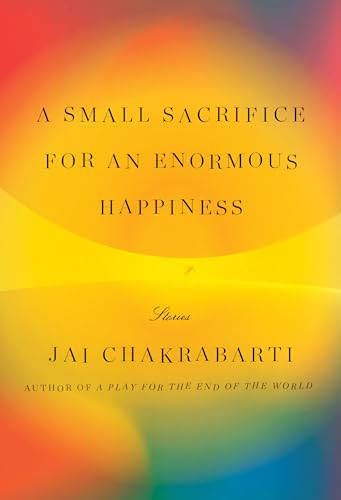 A Small Sacrifice for an Enormous Happiness: Stories