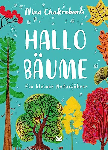 Hallo Bäume: Ein kleiner Naturführer (Hallo ...: Kleine Naturführer für Kinder) von Laurence King