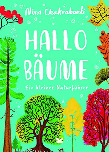 Hallo Bäume: Ein kleiner Naturführer (Hallo ...: Kleine Naturführer für Kinder)