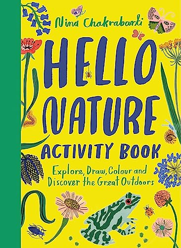 Hello Nature Activity Book: Explore, Draw, Colour and Discover the Great Outdoors Revised Edition