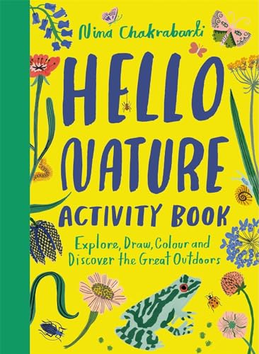 Hello Nature Activity Book: Explore, Draw, Colour and Discover the Great Outdoors Revised Edition