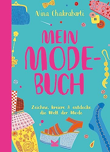 Mein Mode-Buch: Zeichne, kreiere & entdecke die Welt der Mode von Laurence King