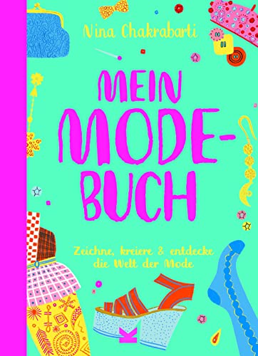 Mein Mode-Buch: Zeichne, kreiere & entdecke die Welt der Mode