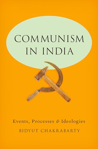 Communism in India: Events, Processes and Ideologies