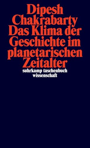 Das Klima der Geschichte im planetarischen Zeitalter (suhrkamp taschenbuch wissenschaft) von Suhrkamp Verlag