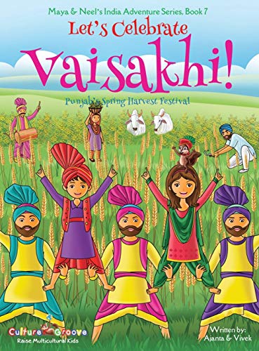 Let's Celebrate Vaisakhi! (Punjab's Spring Harvest Festival, Maya & Neel's India Adventure Series, Book 7) (Multicultural, Non-Religious, Indian ... Picture Book Gift, Dhol, Global Children) von Bollywood Groove
