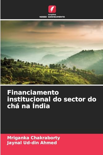 Financiamento institucional do sector do chá na Índia: DE von Edições Nosso Conhecimento