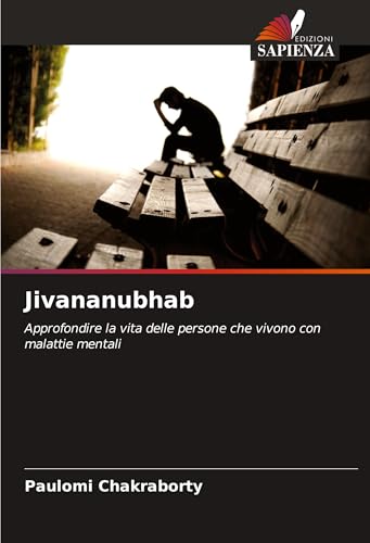 Jivananubhab: Approfondire la vita delle persone che vivono con malattie mentali von Edizioni Sapienza