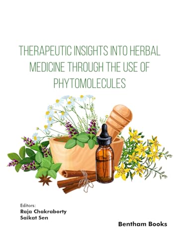 Therapeutic Insights into Herbal Medicine through the Use of Phytomolecules (Natural Medicine, Band 3) von Bentham Science Publishers