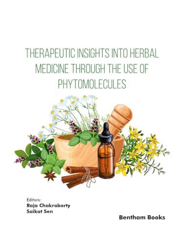 Therapeutic Insights into Herbal Medicine through the Use of Phytomolecules (Natural Medicine, Band 3) von Bentham Science Publishers