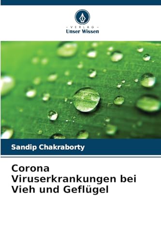 Corona Viruserkrankungen bei Vieh und Geflügel: DE von Verlag Unser Wissen