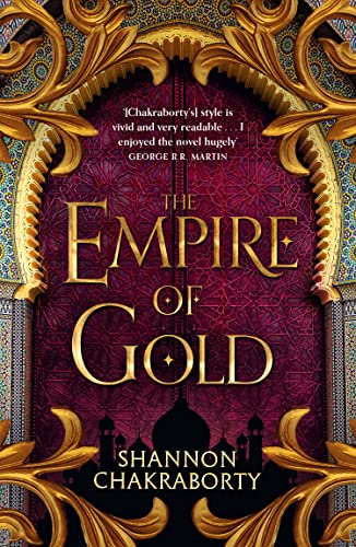 The Empire of Gold: Escape to a city of adventure, romance, and magic in this thrilling epic fantasy trilogy (The Daevabad Trilogy, Band 3)