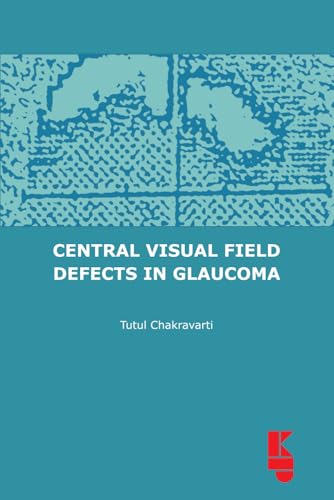 Central Visual Field Defects in Glaucoma von Kugler Publications