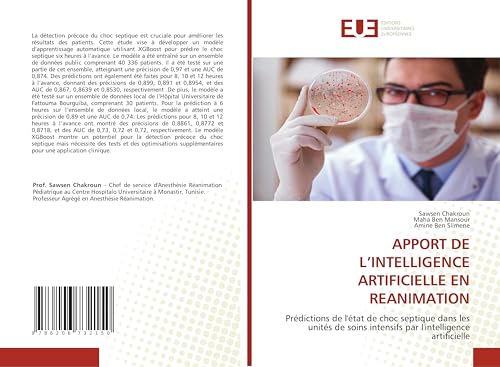 APPORT DE L’INTELLIGENCE ARTIFICIELLE EN REANIMATION: Prédictions de l'état de choc septique dans les unités de soins intensifs par l'intelligence artificielle von Éditions universitaires européennes