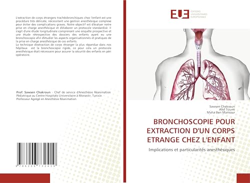 BRONCHOSCOPIE POUR EXTRACTION D'UN CORPS ETRANGE CHEZ L'ENFANT: Implications et particularités anesthésiques von Éditions universitaires européennes