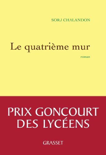 Le quatrieme mur (Prix Goncourt des lyceens 2013): Roman