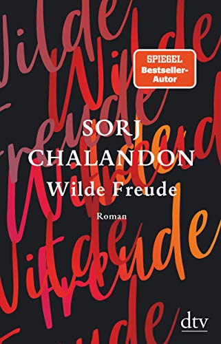 Wilde Freude: Roman von dtv Verlagsgesellschaft