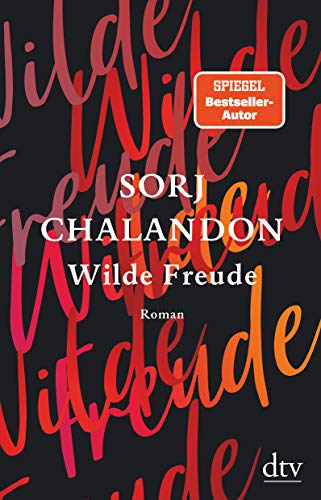 Wilde Freude: Roman