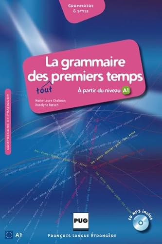 La grammaire des tout premiers temps: À partir du niveau A1 / Lehrbuch mit MP3-CD