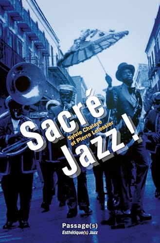 Sacré jazz ! (2025): Spiritualité et esthétiques jazz von PASSAGES
