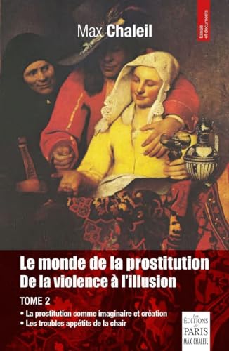 Le monde de la prostitution. De la violence à l'illusion. Tome 2: De la violence à l'illusion. Tome 2 von PARIS