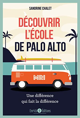 Découvrir l'école de Palo Alto: Une différence qui fait la différence von ENRICK