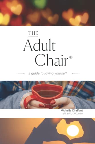 The Adult Chair: A Guide to Loving Yourself