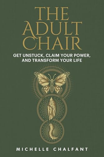 The Adult Chair: Get Unstuck, Claim Your Power, and Transform Your Life The Adult Chair: Get Unstuck, Claim Your Power, and Transform Your Life von Convergent Books