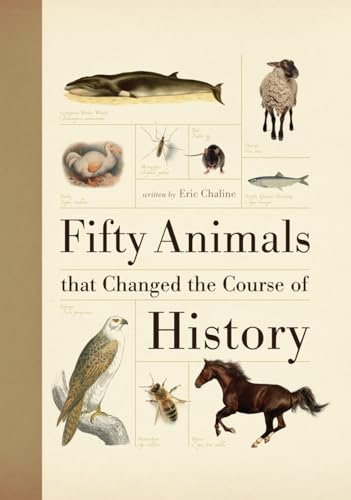 Fifty Animals That Changed the Course of History (Fifty Things That Changed the Course of History)