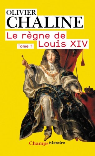 Le Regne De Louis XIV Tome 1: Les rayons de la gloire von FLAMMARION